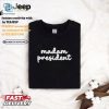 Funny Madam President Kamala Harris Tshirtstand Out Boldly hotcouturetrends 1