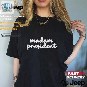 Funny Madam President Kamala Harris Tshirtstand Out Boldly hotcouturetrends 1 1