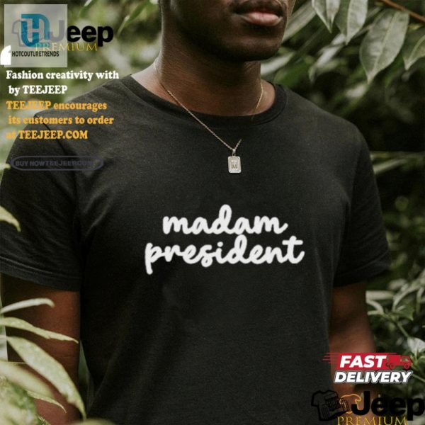 Funny Madam President Kamala Harris Tshirtstand Out Boldly hotcouturetrends 1 2