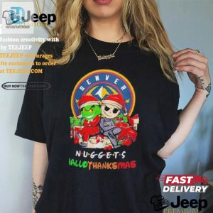 Grinch Jack Nuggets Friends Hallothanksmas Tee Lol Uniqueness hotcouturetrends 1 1