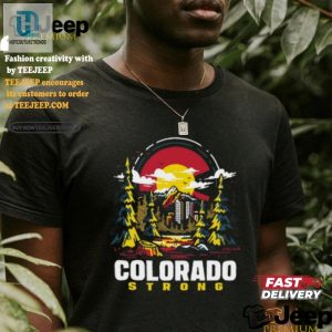 Get Your Laugh On Colorado Strong Shirt Uniquely Funny hotcouturetrends 1 2