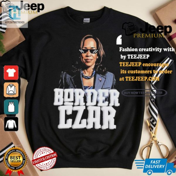 Hilarious Border Czar Kamala 2024 Tshirt Unique Funny Tee hotcouturetrends 1