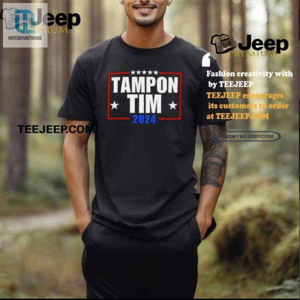 Get Laughs With Unique 2024 Tampon Tim Tshirt Limited Edition hotcouturetrends 1 2