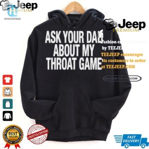 Funny Ask Your Dad About My Throat Game Official Shirt hotcouturetrends 1 1