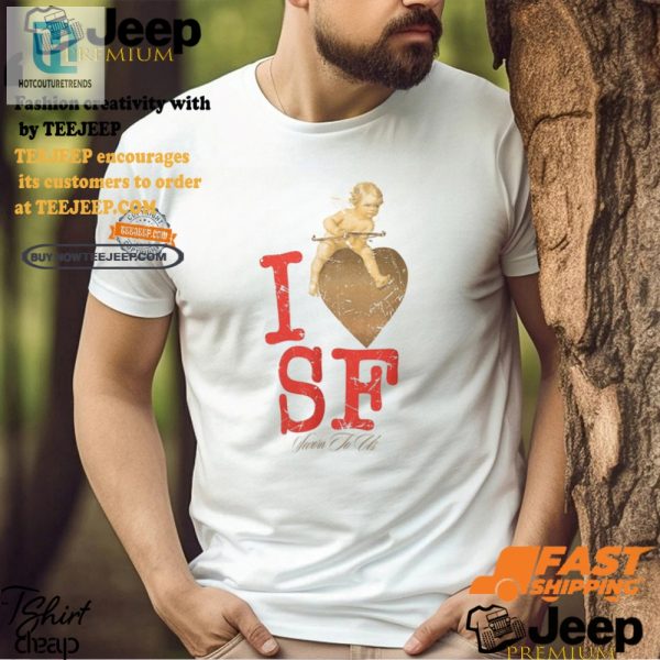 Funny I Love Sf Tshirt Show Your Unique Bay Area Pride hotcouturetrends 1 1