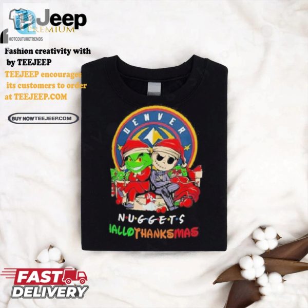 Grinch Jack Nuggets Shirt Funny Hallothanksmas Tee hotcouturetrends 1