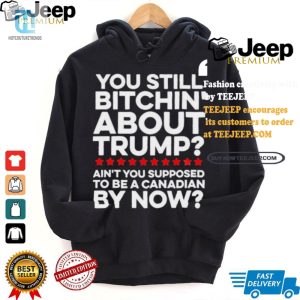 Funny Trump Shirt Are You Canadian Yet hotcouturetrends 1 1