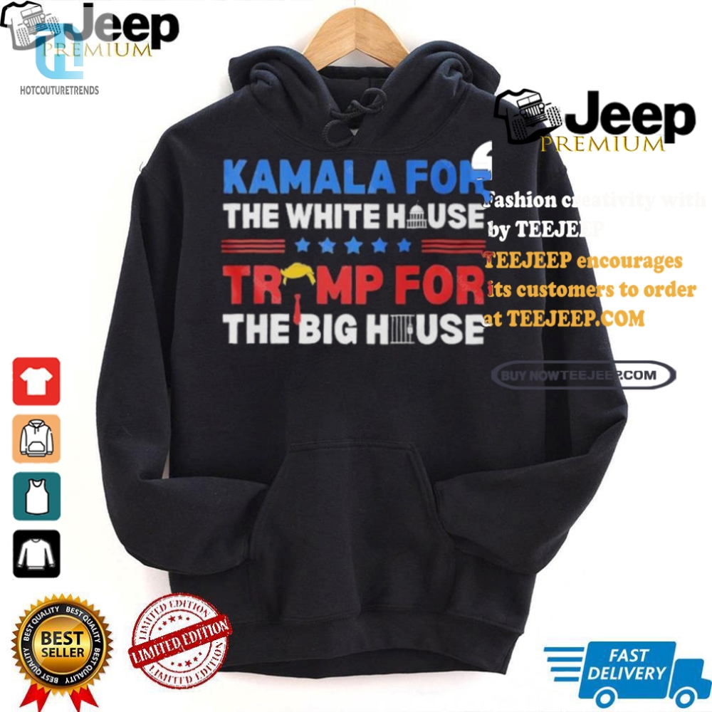 Funny Kamala For Wh Trump For Big House Shirt  Unique Tee