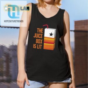 The Juice Box Is Lit Shirt Hilariously Unique Fashion hotcouturetrends 1 4