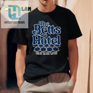 Get Hilarious Style The Betts Hotel Shirt Laugh In Luxury hotcouturetrends 1 1