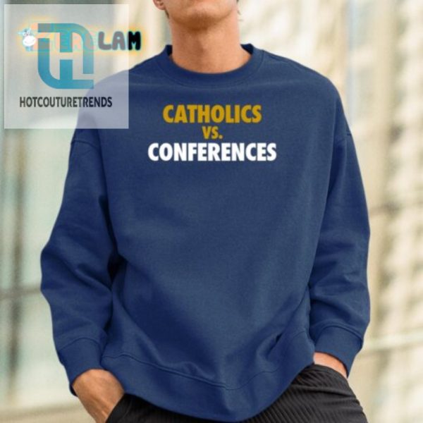 Battle Of The Faithful Hilarious Catholics Vs Conferences Tee hotcouturetrends 1 1