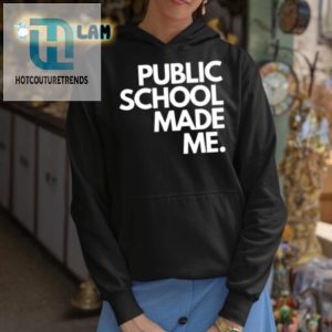 Humorous Public School Made Me Shirt Stand Out In Style hotcouturetrends 1 2