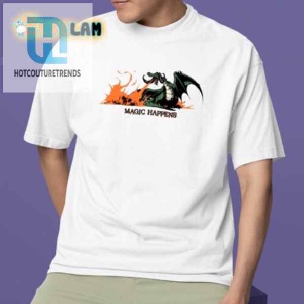 Unleash Laughter Magic Happens Dragon Shirt hotcouturetrends 1 1