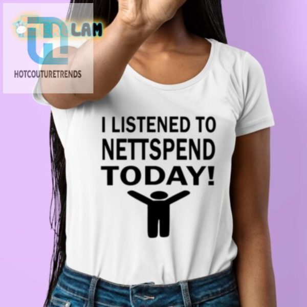 Funny I Listened To Nettspend Today Unique Tee hotcouturetrends 1