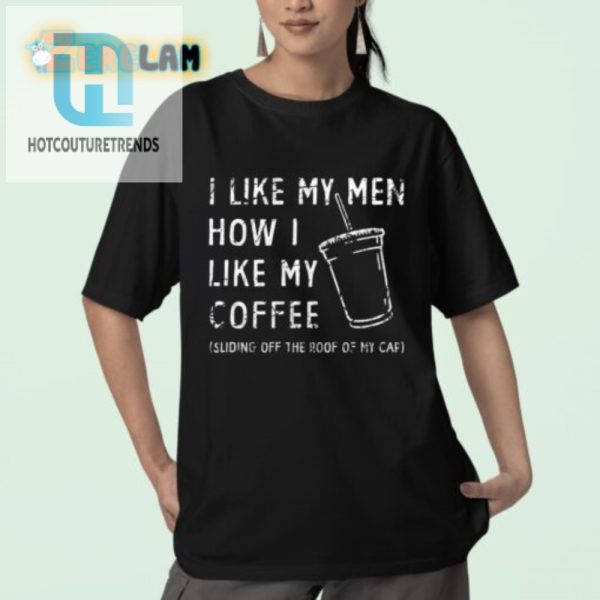 Funny Men Like Coffee Shirt Unique Hilarious Design hotcouturetrends 1