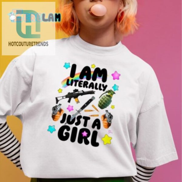 Quirky I Am Literally Just A Girl Tee Stand Out Fun hotcouturetrends 1 1