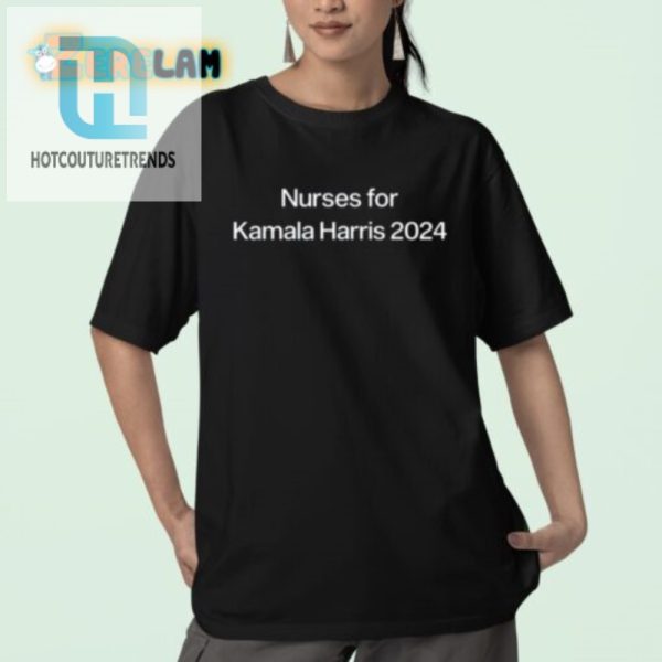 Funny Nurses For Kamala Harris 2024 Shirt Unique Election Tee hotcouturetrends 1