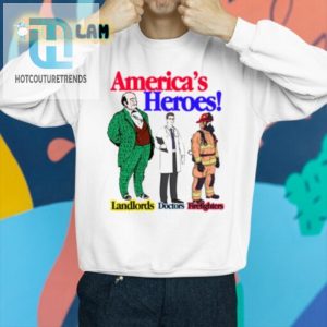 Funny American Heroes Shirt Landlords Doctors Firefighters hotcouturetrends 1 2