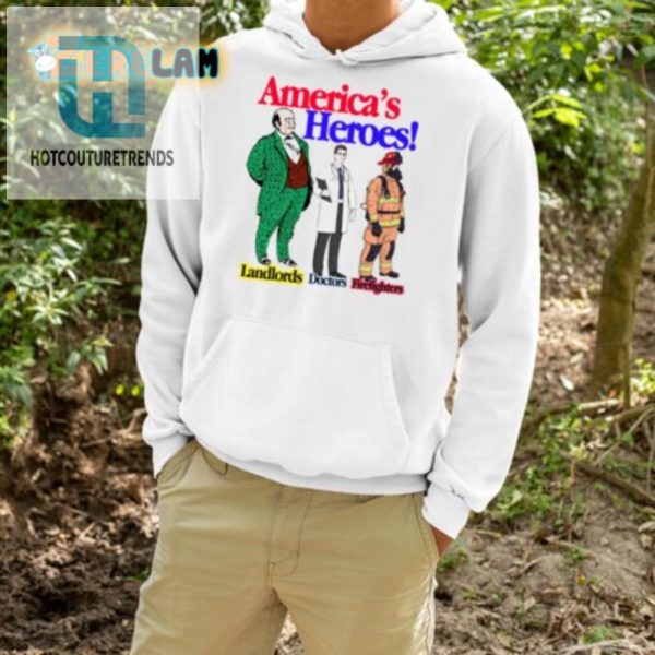 Funny American Heroes Shirt Landlords Doctors Firefighters hotcouturetrends 1 3