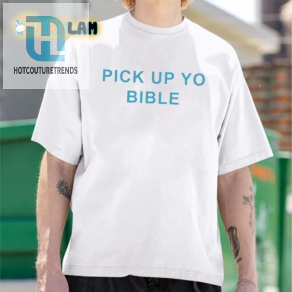 Get Holy Chuckles Pick Up Yo Bible Shirt  Limited Edition