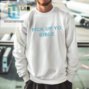 Get Holy Chuckles Pick Up Yo Bible Shirt Limited Edition hotcouturetrends 1 3