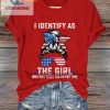 Retro Funny I Identify As The Girl Who Was Right Tshirt hotcouturetrends 1