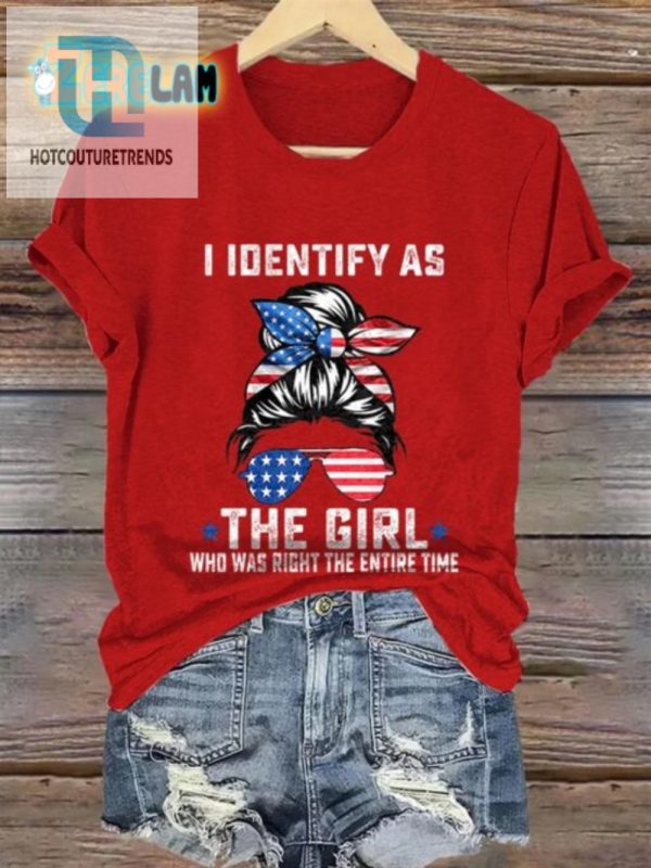 Retro Funny I Identify As The Girl Who Was Right Tshirt hotcouturetrends 1