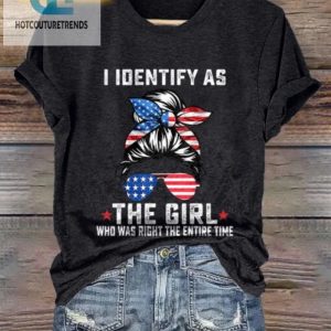 Retro Funny I Identify As The Girl Who Was Right Tshirt hotcouturetrends 1 2