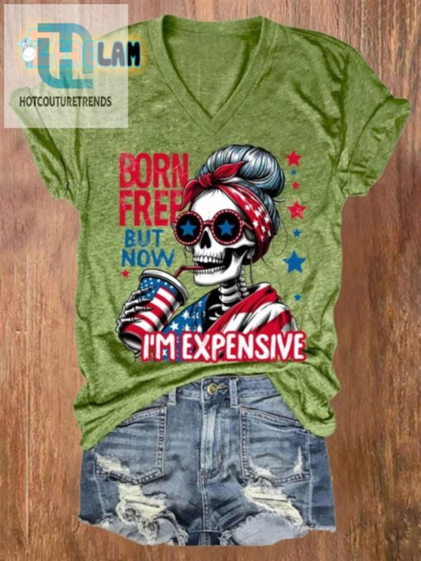 Born Free Now Expensive Funny Womens Casual Tshirt hotcouturetrends 1 1