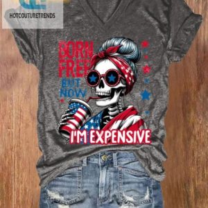 Born Free Now Expensive Funny Womens Casual Tshirt hotcouturetrends 1 2