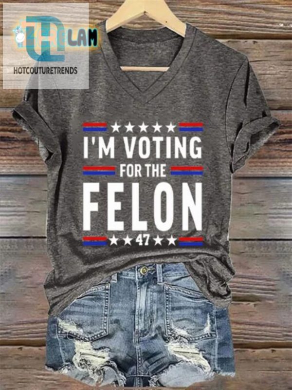 Vote Felons 47 Tee Funny Unique Womens Election Shirt hotcouturetrends 1 2