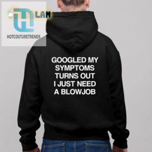 Funny Googled My Symptoms Novelty Shirt Get Yours Now hotcouturetrends 1 2