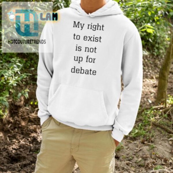 Funny My Right To Exist Shirt Unique And Bold Statement hotcouturetrends 1 3