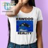 Rock Humor Unique Style Rawdog Reality Killer Whale Tee hotcouturetrends 1