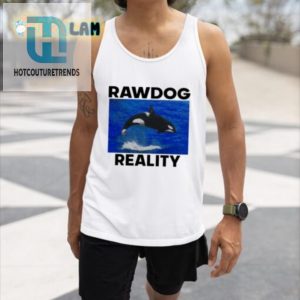 Rock Humor Unique Style Rawdog Reality Killer Whale Tee hotcouturetrends 1 2