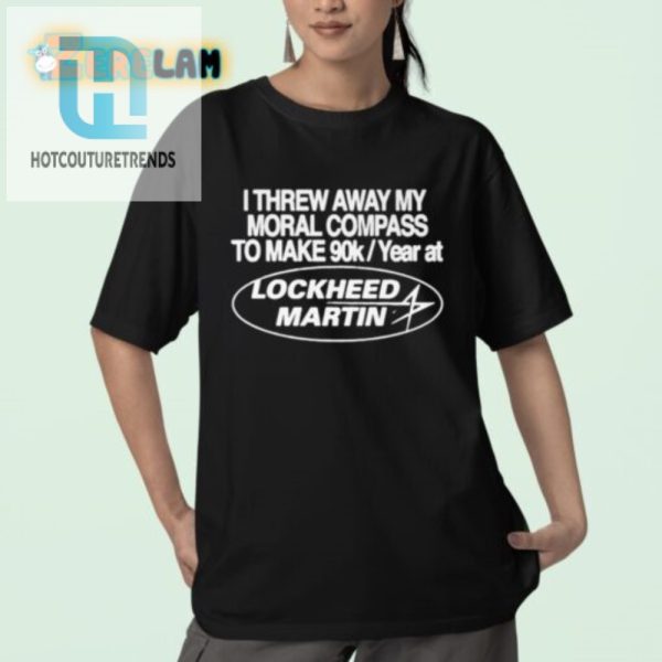 Funny Lost Moral Compass For 90K At Lockheed Tshirt hotcouturetrends 1