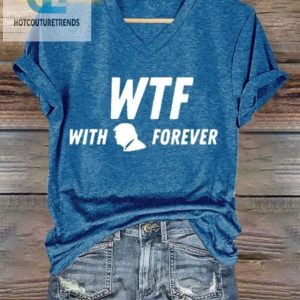 Lol Trump 2024 Tee Wtf With Trump Forever Print Shirt hotcouturetrends 1 1