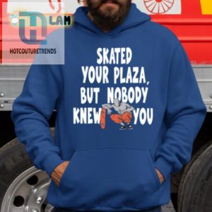 Skated Your Plaza Shirt Funny Unique Tee For Skaters hotcouturetrends 1 2