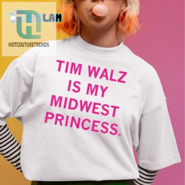 Funny Tim Walz Is My Midwest Princess Unique Shirt hotcouturetrends 1 1