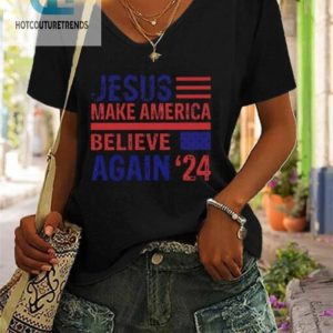 Funny Womens Jesus Vneck Make America Believe Again Tee hotcouturetrends 1 1