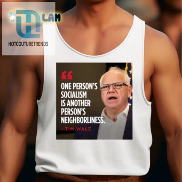 Tim Walz Socialism Vs. Neighborliness Funny Shirt hotcouturetrends 1 4