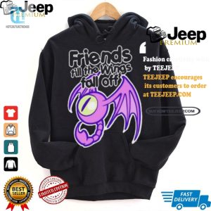 Funny Friends Till Wings Fall Off Unique Tshirt hotcouturetrends 1 1