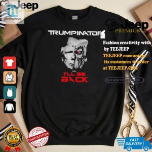 Trumpinator Tshirt Hilarious Ill Be Back Parody Tee hotcouturetrends 1 2