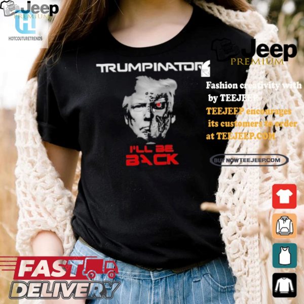 Trumpinator Tshirt Hilarious Ill Be Back Parody Tee hotcouturetrends 1 3