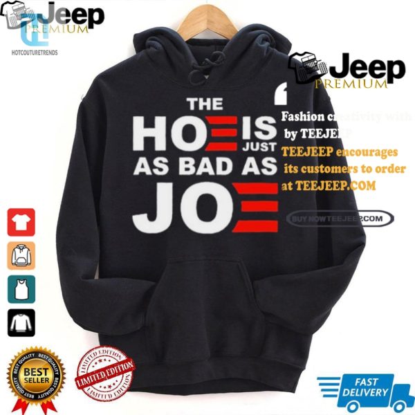 Hilarious The Hoe Is Just As Bad As Joe Sarah Larchmont Tee hotcouturetrends 1 1