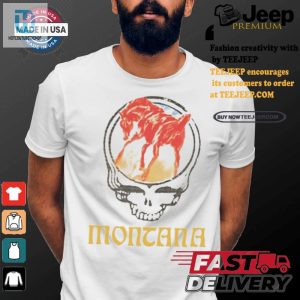 Get Your Dead In Montana Grateful Dead Shirt Unique Funny hotcouturetrends 1 3