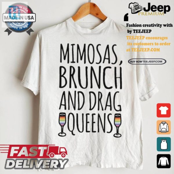 Brunch Mimosas Drag Queens Tshirt Fun Fabulous hotcouturetrends 1 1