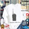 Funny Wtf Over Walkie Talkie Tshirt Stand Out Amuse hotcouturetrends 1