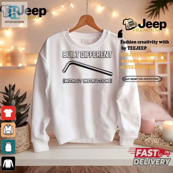 Get The Built Different Without Instructions Shirt Be Unique hotcouturetrends 1