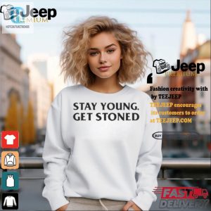 Stay Young Get Stoned Tshirt Hilariously Unique Gift hotcouturetrends 1 2